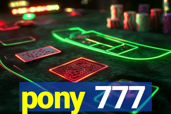 pony 777